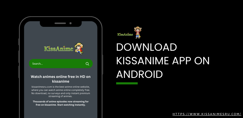 How to Get Kissanime App on Your Device?